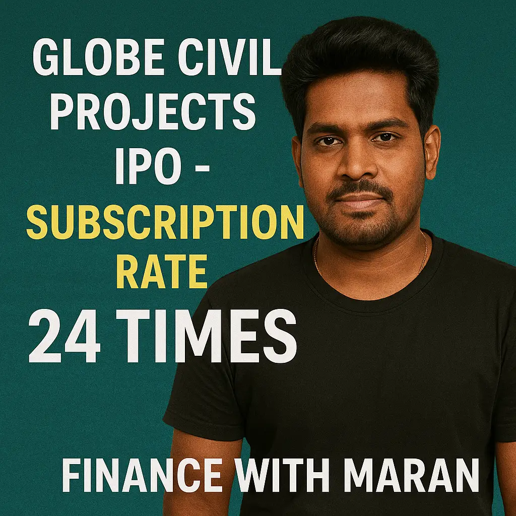 🚀 Globe Civil Projects IPO – Subscription rate 24 மடங்கு… தமிழ்நாட்டு முதலீட்டாளர்களுக்கான ஒரு நல்ல வாய்ப்பு?